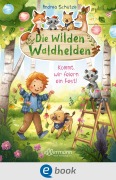 Cover-Bild zum Titel 'Die wilden Waldhelden. Kommt, wir feiern ein Fest!' von 'Andrea Schütze'