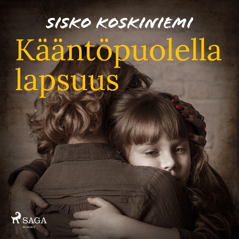 Kääntöpuolella lapsuus - Sisko Koskiniemi