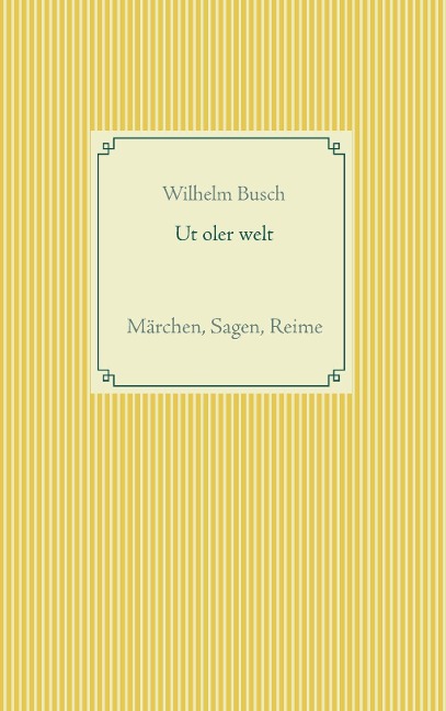 Ut oler welt - Wilhelm Busch