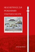 Cover-Bild zum Titel 'Neue Beiträge zur Pforzheimer Stadtgeschichte' von 'Sonja Hillerich'