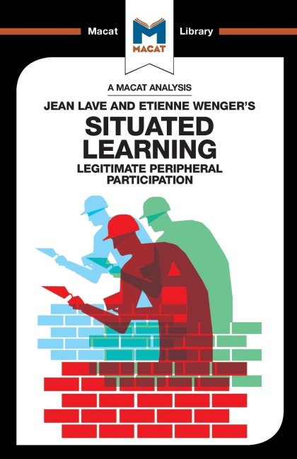 An Analysis of Jean Lave and Etienne Wenger's Situated Learning - Charmi Patel
