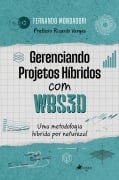 Gerenciando Projetos Híbridos com WBS3D - Fernando Mondadori