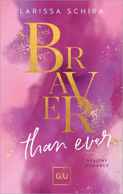 Braver Than Ever - Larissa Schira