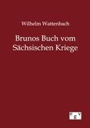 Brunos Buch vom Sächsischen Kriege - Wilhelm Wattenbach