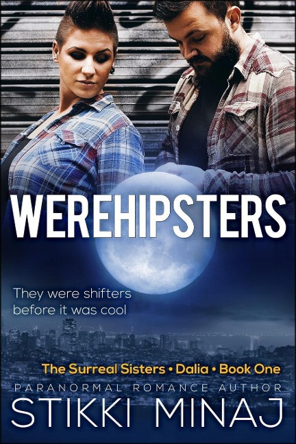 Werehipsters (The Surreal Sisters, #1) - Stikki Minaj