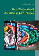 Cover-Bild zum Titel 'Finis Gloriae Mundi de Fulcanelli' von 'Christophe de Cène'