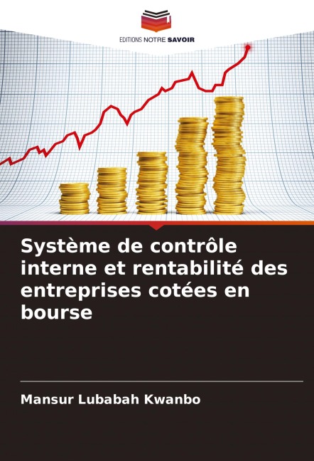 Système de contrôle interne et rentabilité des entreprises cotées en bourse - Mansur Lubabah Kwanbo
