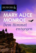 Cover-Bild zum Titel 'Dem Himmel entgegen' von 'Mary Alice Monroe'