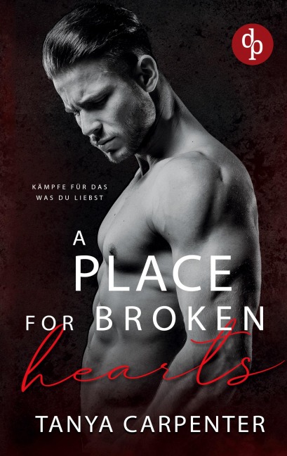 A Place for Broken Hearts | Eine spicy Forbidden Lovers Gay Romance - Tanya Carpenter