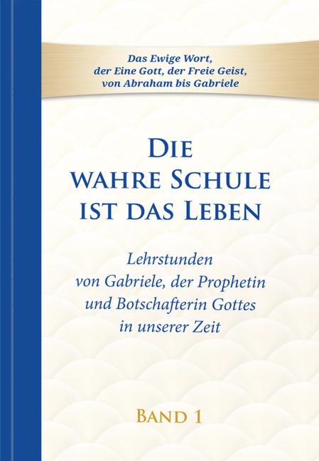 Die wahre Schule ist das Leben - Band 1 - Gabriele