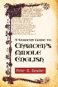Cover-Bild zum Titel 'A Student Guide to Chaucer's Middle English' von 'Peter G Beidler'