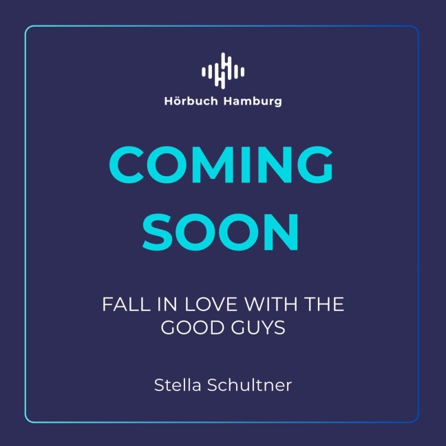 Fall in Love with the Good Guys - Stella Schultner