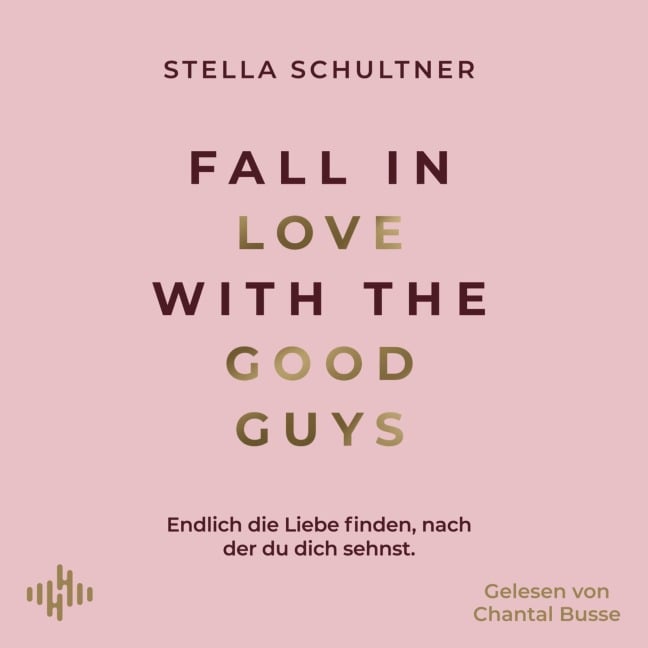 Fall in Love with the Good Guys - Stella Schultner