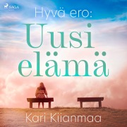 Cover-Bild zum Titel 'Hyvä ero: Uusi elämä' von 'Kari Kiianmaa'