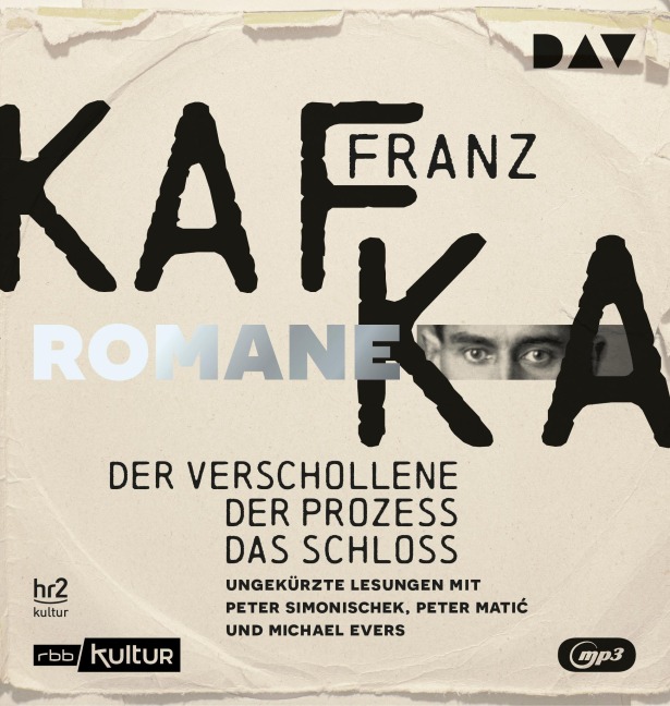 Die Romane - Der Verschollene, Der Prozess, Das Schloss - Franz Kafka