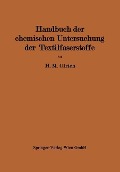 Cover-Bild zum Titel 'Handbuch der chemischen Untersuchung der Textilfaserstoffe' von 'Herbert M. Ulrich'