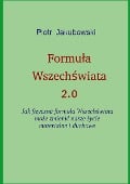 Formula Wszechswiata 2.0 - Peter Jakubowski