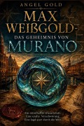 Cover-Bild zum Titel 'Das Geheimnis von Murano' von 'Angel Gold'