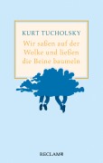 Cover-Bild zum Titel 'Wir saßen auf der Wolke und ließen die Beine baumeln. Nachher' von 'Kurt Tucholsky'