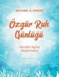 Cover-Bild zum Titel 'Özgür Ruh Günlügü - Kendini Asma Alistirmalari' von 'Michael A. Singer'