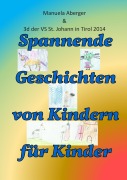 Cover-Bild zum Titel 'Spannende Geschichten von Kindern für Kinder' von 'Manuela Aberger'