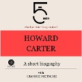 Cover-Bild zum Titel 'Howard Carter: A short biography' von 'George Fritsche, Minute Biographies, Minutes'