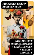 Cover-Bild zum Titel 'Gesammelte Werke: Romane + Erzählungen + Essays + Gedichte' von 'Franziska Gräfin zu Reventlow'