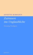Cover-Bild zum Titel 'Zutrauen ins Unglaubliche' von 'Annette Kurschus'