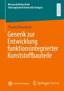 Cover-Bild zum Titel 'Generik zur Entwicklung funktionsintegrierter Kunststoffbauteile' von 'Florian Braunbeck'