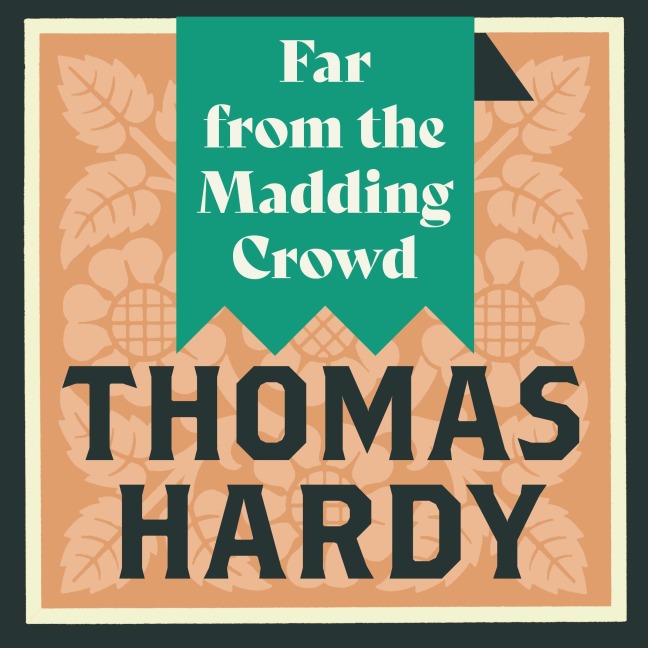 Far from the Madding Crowd - Thomas Hardy
