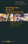 Avantgarde - Medien - Performativität - 