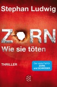Cover-Bild zum Titel 'Zorn - Wie sie töten' von 'Stephan Ludwig'