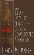 The Least Detailed Plans of a Great & Complicated Apparatus (Tales of the Bloody Scalpel, #5) - Edison McDaniels