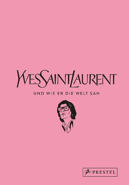 Yves Saint Laurent und wie er die Welt sah - Patrick Mauriès, Jean-Christophe Napias