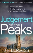 Cover-Bild zum Titel 'Judgement on the Peaks (DI Jessica Ryan Crime Thriller Series, #1)' von 'J. F. Burgess'