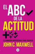Cover-Bild zum Titel 'El ABC de la actitud' von 'John C Maxwell'