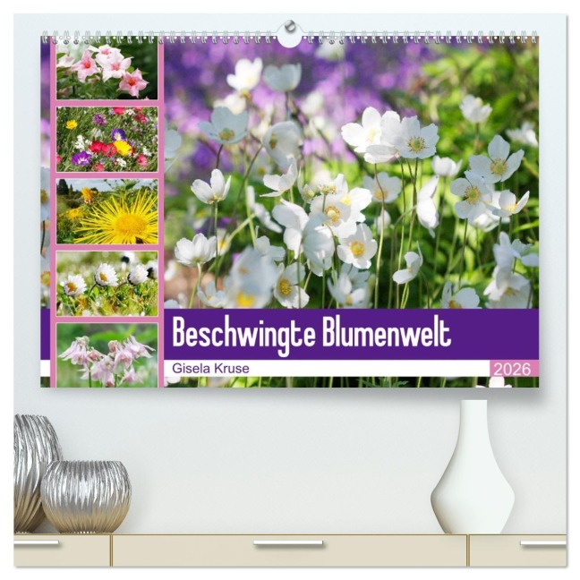 Beschwingte Blumenwelt (hochwertiger Premium Wandkalender 2026 DIN A2 quer), Kunstdruck in Hochglanz - Gisela Kruse