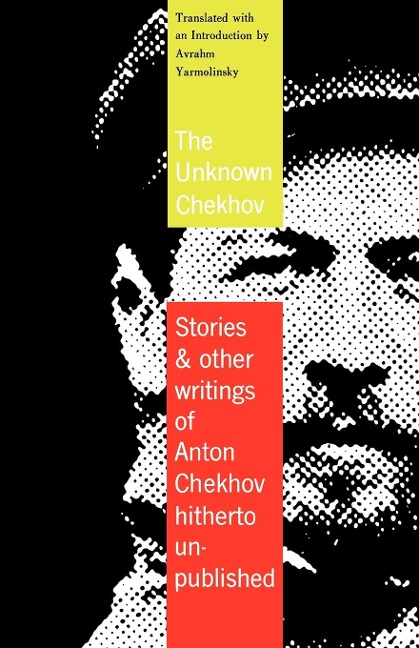 The Unknown Chekhov - Anton Pavlovich Chekhov