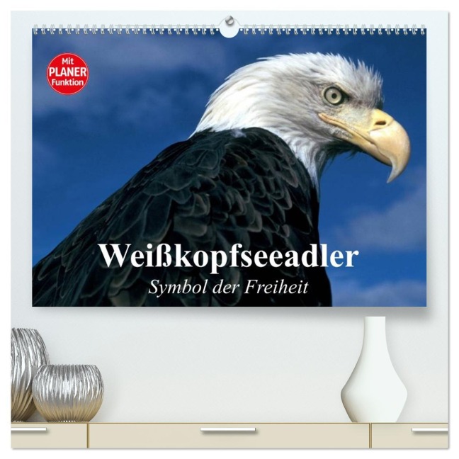 Weißkopfseeadler. Symbol der Freiheit (hochwertiger Premium Wandkalender 2026 DIN A2 quer), Kunstdruck in Hochglanz - Elisabeth Stanzer