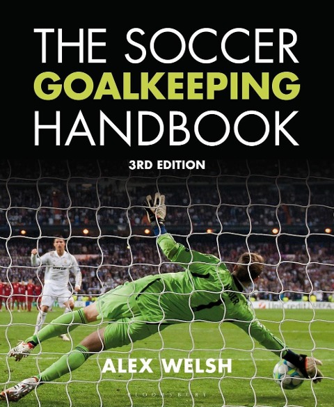 The Soccer Goalkeeping Handbook 3rd Edition - Alex Welsh