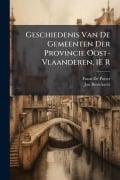 Cover-Bild zum Titel 'Geschiedenis Van De Gemeenten Der Provincie Oost-Vlaanderen, 1E R' von 'Frans De Potter, Jan Broeckaert'