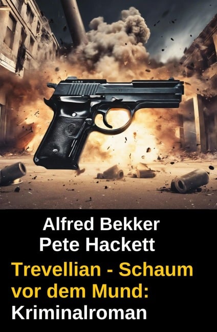 Trevellian - Schaum vor dem Mund - Pete Hackett, Alfred Bekker