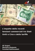 Cover-Bild zum Titel 'L'impatto delle recenti tensioni commerciali tra Stati Uniti e Cina e delle tariffe' von 'Ali Asgari, Mortaza Khojaste, Farshad Rahimzadeh'
