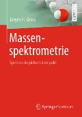 Cover-Bild zum Titel 'Massenspektrometrie' von 'Jürgen H. Gross'