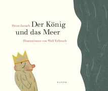 Cover-Bild zum Titel 'Der König und das Meer' von 'Heinz Janisch'