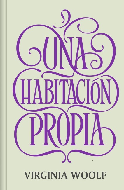 Una Habitación Propia / A Room of One's Own - Virginia Woolf