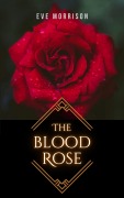 Cover-Bild zum Titel 'The Blood Rose (Dana McIntyre Mysteries, #2)' von 'Eve Morrison'