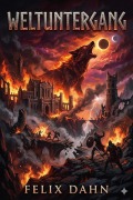 Cover-Bild zum Titel 'Weltuntergang: Geschichtliche Erzählung aus dem Jahre 1000 nach Christus' von 'Felix Dahn'