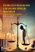 Cover-Bild zum Titel 'Islam Ceza Hukukunda Cocuklara Yönelik Hükümler' von 'Üzeyir Köse'