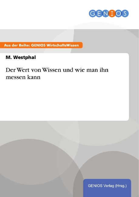 Der Wert von Wissen und wie man ihn messen kann - M. Westphal